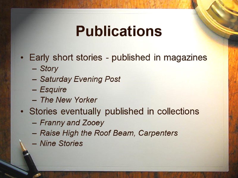 Publications Early short stories - published in magazines Story Saturday Evening Post Esquire The